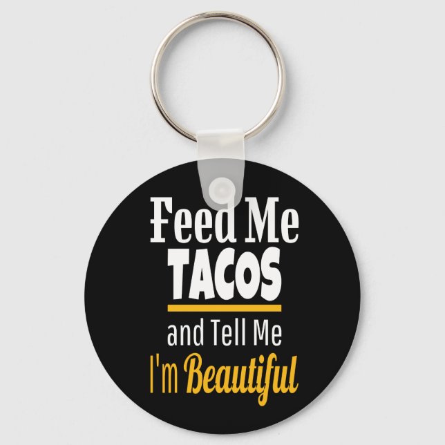 Feed ME Tacos Funny Novelty Keychain (Front)