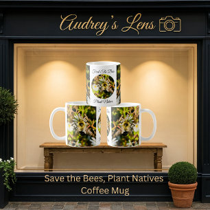 Feed the Bees, Plant Natives Coffee Mug