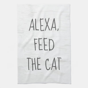 Feed the Cat Alexa Command Humor Kitchen Towel