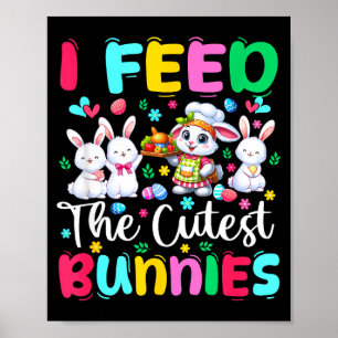 Feed The Cutest Bunnies Easter Bunnies Lunch Lady Poster
