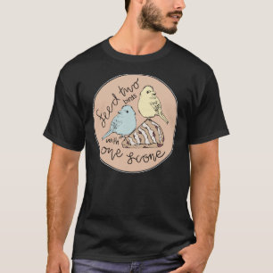 Feed Two Birds With One Scone  T-Shirt