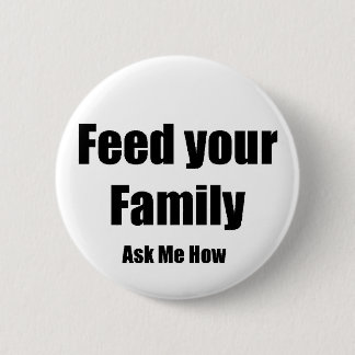 Feed your Family 2 Inch Round Button