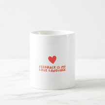 feedback is my love language - mug