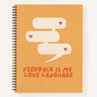 feedback is my love language - notebook