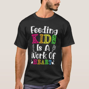 Feeding Kids is a heart concern of Cafeteria Schoo T-Shirt