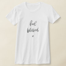 Feel Blessed Shirts | Calligraphy Quote