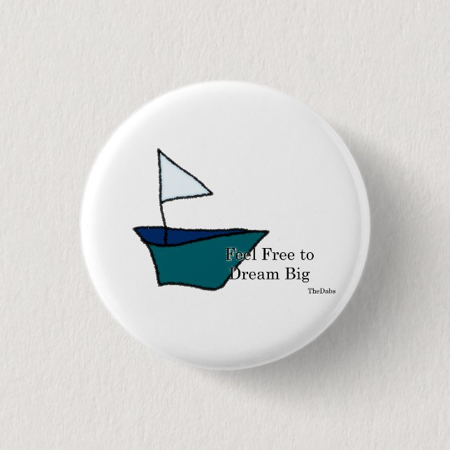 Feel Free to Dream Big 1 Inch Round Button (Front)