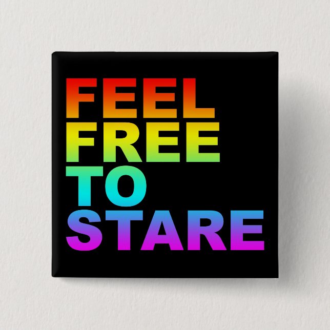 feel free to stare 2 inch square button (Front)