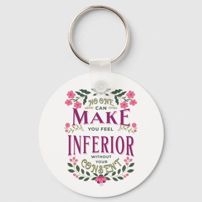 Feel inferior Eleanor Roosevelt womens rights  Keychain (Front)