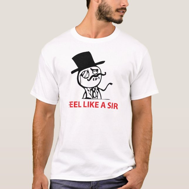 Feel Like a Sir T-Shirt (Front)