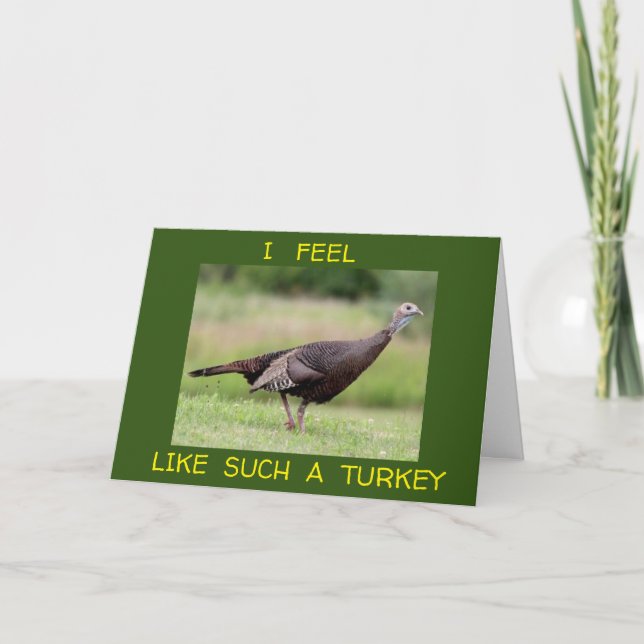 FEEL LIKE A TURKEY FORGETTING YOUR BIRTHDAY CARD (Front)