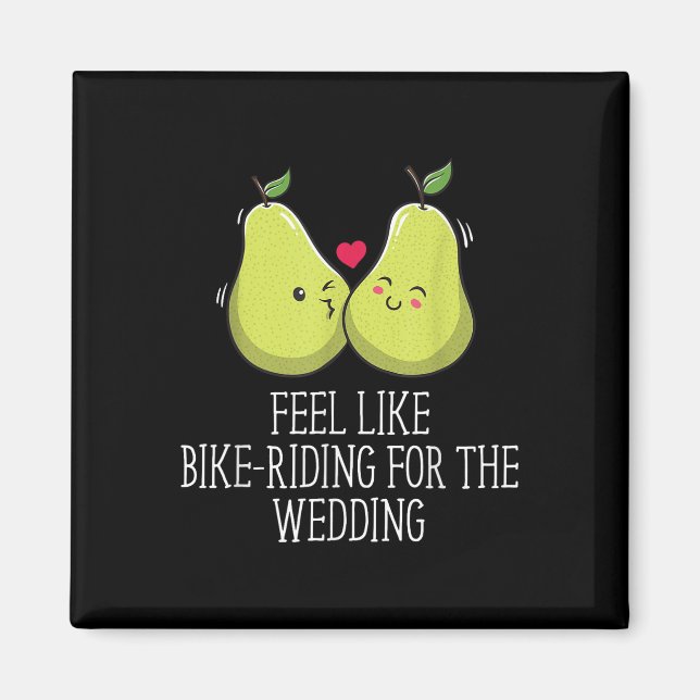 Feel Like Bike Riding For Wedding Engagement  Magnet (Front)