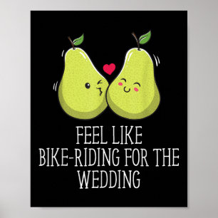 Feel Like Bike Riding For Wedding Engagement Poster