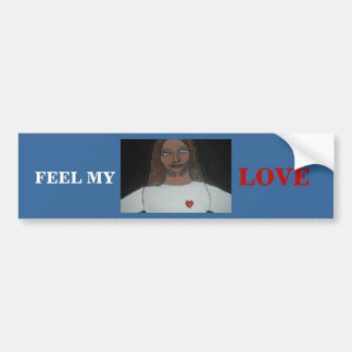FEEL MY LOVE BUMPER STICKER