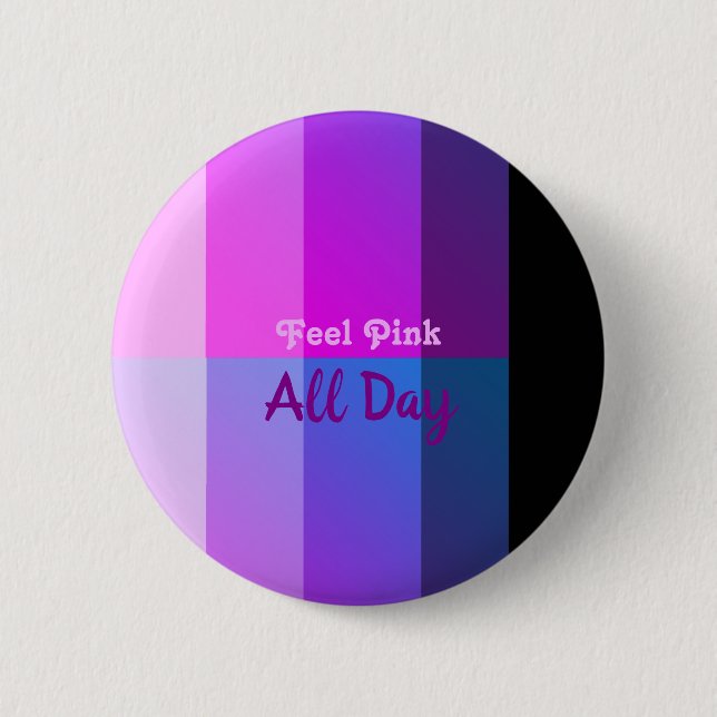 Feel Pink All Day 2 Inch Round Button (Front)