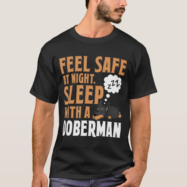 Feel Safe At Night Sleep With A Doberman  Dog T-Shirt (Front)