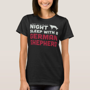 Feel Safe At Night Sleep With A German Shepherd  T-Shirt