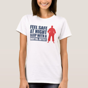 Feel Safe at Night Sleep With a Martial Artist T-Shirt
