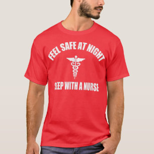Feel Safe At Night Sleep With A Nurse T-Shirt