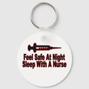 Feel safe at night, sleep with a nurse T-Shirts.pn Keychain