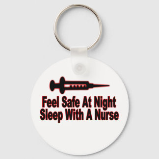 Feel safe at night, sleep with a nurse T-Shirts.pn Keychain
