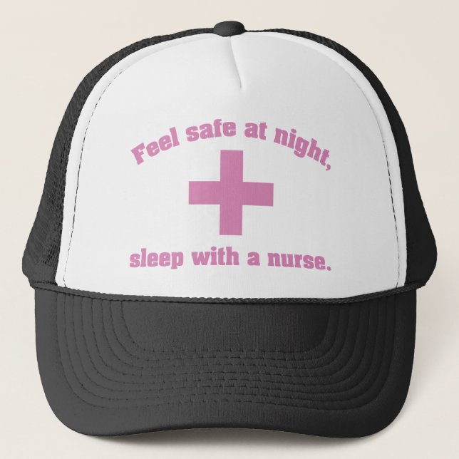 Feel Safe At Night. Sleep With A Nurse. Trucker Hat (Front)