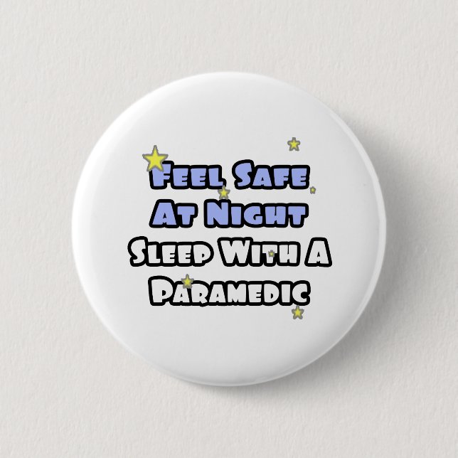 Feel Safe At Night...Sleep With a Paramedic 2 Inch Round Button (Front)