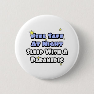 Feel Safe At Night...Sleep With a Paramedic 2 Inch Round Button