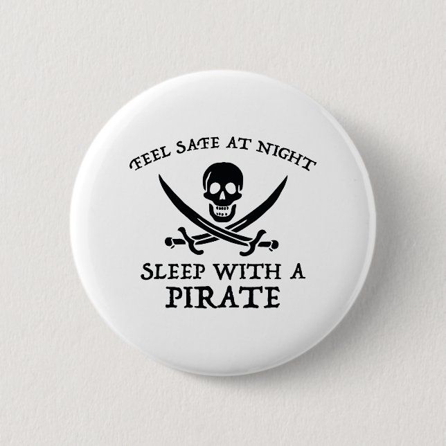 Feel Safe At Night. Sleep With A Pirate. 2 Inch Round Button (Front)