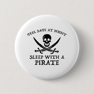 Feel Safe At Night. Sleep With A Pirate. 2 Inch Round Button