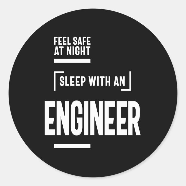 Feel Safe at Night Sleep With an Engineer Classic Round Sticker (Front)