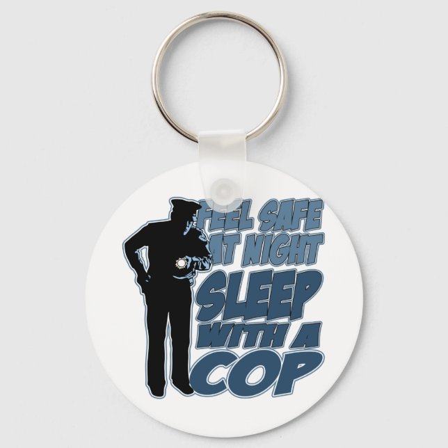 Feel Safe, Sleep with a Cop Keychain (Front)