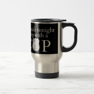 Feel safe tonight! travel mug