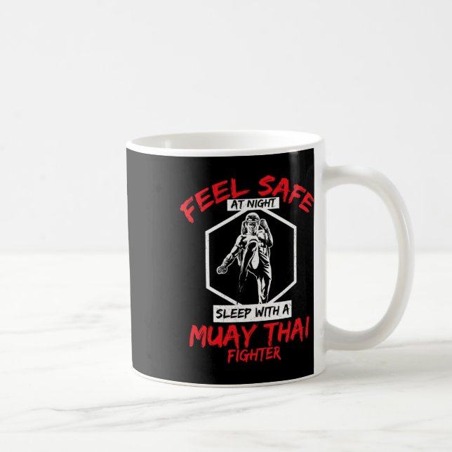 Feel Safe With A Muay Thai Fighter Kickboxing  Coffee Mug (Right)