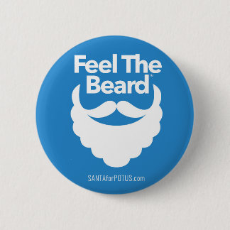 “Feel The Beard” 2.25” button