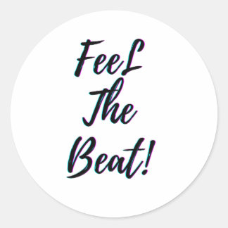 Feel The Beat Classic Round Sticker