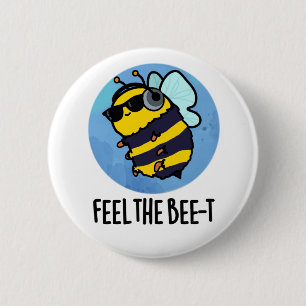 Feel The Bee-t Funny Bee Pun  2 Inch Round Button