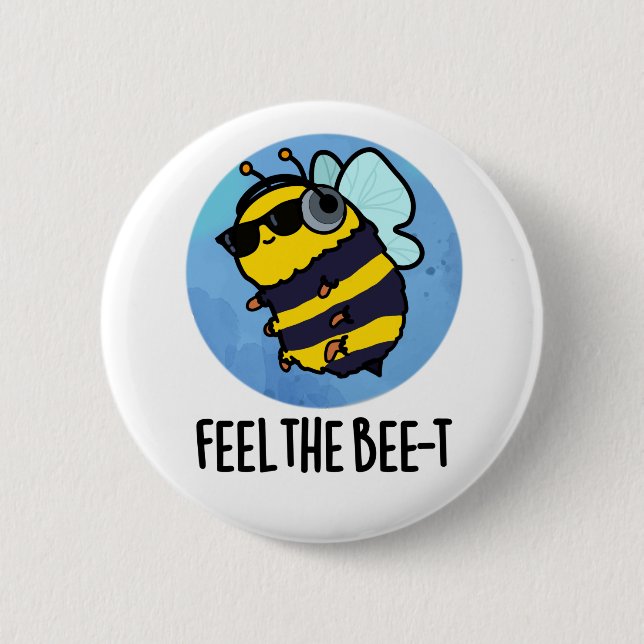 Feel The Bee-t Funny Bee Pun  2 Inch Round Button (Front)
