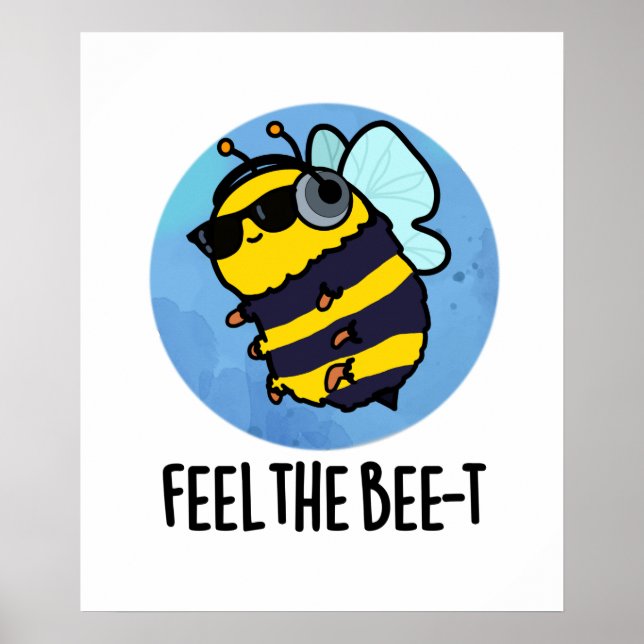Feel The Bee-t Funny Bee Pun  Poster (Front)