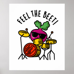 Feel The Beet Funny Veggie Pun Poster