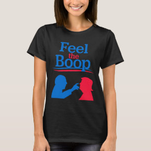 Feel The Boop - Funny Nose Poke Meme President Ant T-Shirt