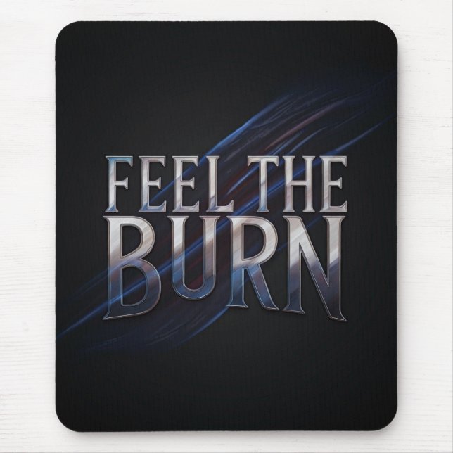 Feel The Burn  Mouse Pad (Front)