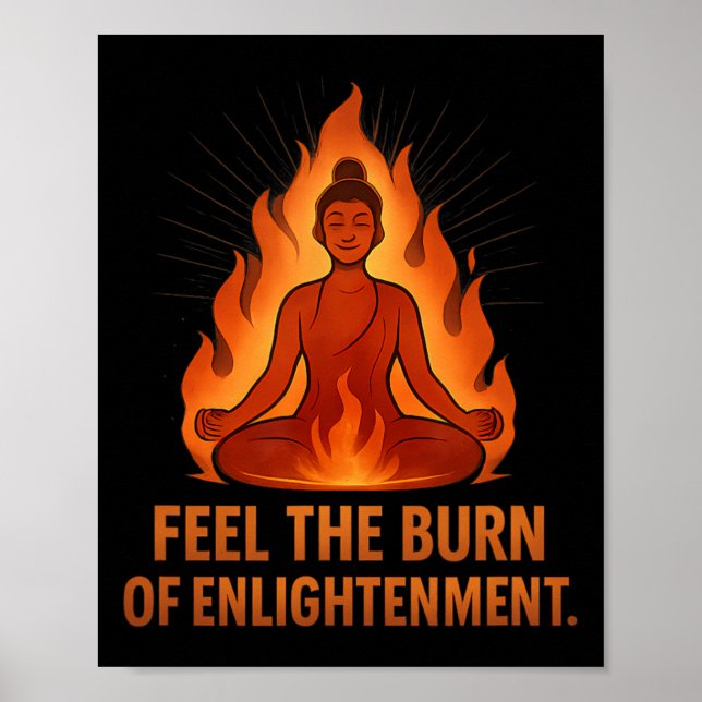 Feel The Burn Of Enlightenment Yoga Novelty Design Poster (Front)