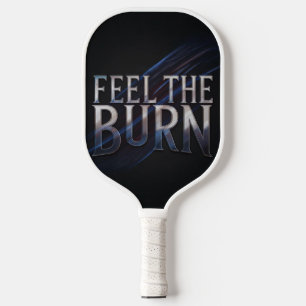 Feel The Burn Pickleball Paddle