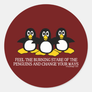 Feel The Burning Stare Of The Penguins Classic Round Sticker