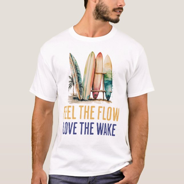 Feel The Flow Love The Wake Wakesurfing  T-Shirt (Front)