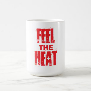 Feel the Heat Coffee Mug