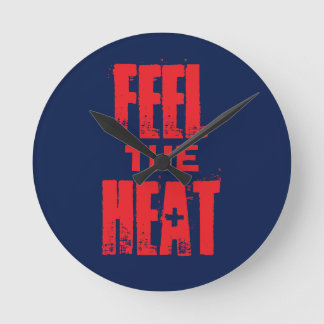 Feel the Heat Round Clock