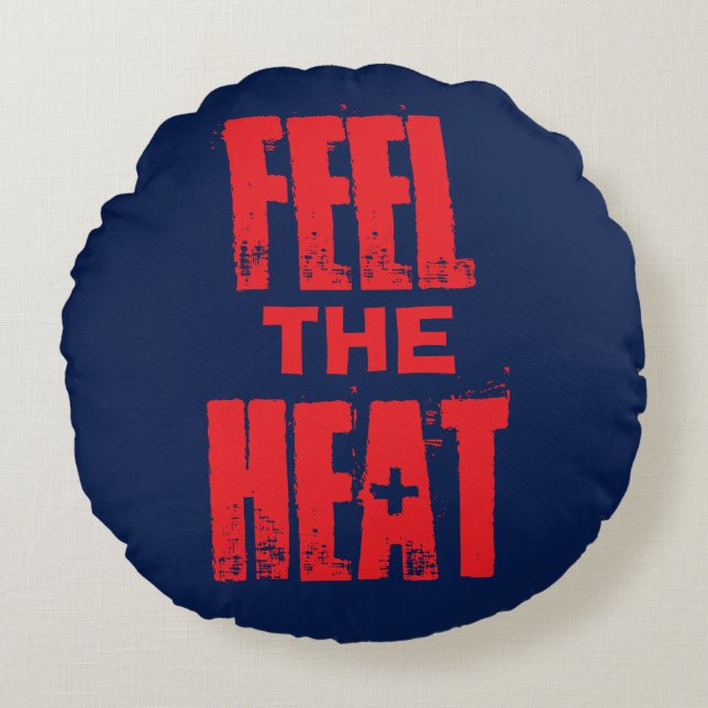 Feel the Heat Round Pillow (Front)
