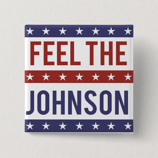 Feel the Johnson - Gary Johnson 2016 2 Inch Square Button (Front)